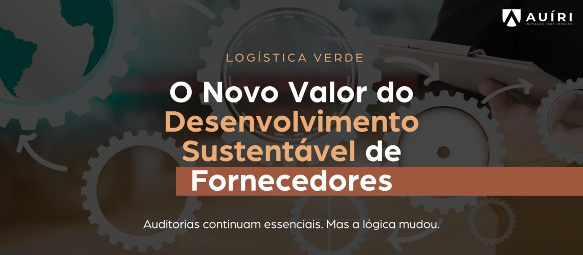 Logística Verde - Desenvolvimento Sustentável de Fornecedores